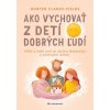 Ako vychovať z detí dobrých ľudí - Hunter Clarke-Fields