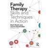 Family Therapy Skills and Techniques in Action (Rivett Mark (Director of Family and Systemic Psychotherapy training University of Exeter and family therapist South Wales))