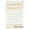 Daring Greatly - Brené Brown