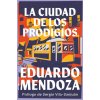 La ciudad de los prodigios (EDUARDO MENDOZA)(Pevná)