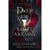 Dvůr tak krutý a krásný - Stacia Stark