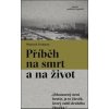 Příběh na smrt a na život - Wojciech Tochman