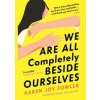 We Are All Completely Beside Ourselves - Karen Joy Fowler, Profile Books Ltd