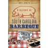 A History of South Carolina Barbeque (Lake E. High)(Brožovaná)