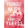 Padnout na zem (Rebecca Yarros)