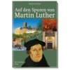 Auf den Spuren von Martin Luther (Matthias Gretzschel)(Brožovaná)
