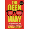 The Geek Way: The Radical Mindset that Drives Extraordinary Results - Andrew McAfee