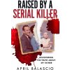 Raised by a Serial Killer