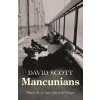 Mancunians: Where Do We Start, Where Do I Begin? (Scott David)