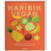 Karibik vegan (Martina Schmid)(Pevná)