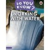 Do You Know? Level 3 - Working With Water