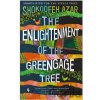 The Enlightenment of the Greengage Tree - Shokoofeh Azar