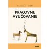 Pracovné vyučovanie Pracovný zošit pre 3. ročník ZŠ
