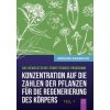 Konzentration auf die Zahlen der Pflanzen fur die Regenerierung des Koerpers - TEIL 1