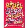 Rebel Dogs! Heroic Tales of Trusty Hounds (Kimberlie Hamilton)(Brožovaná)