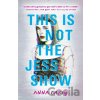 This Is Not the Jess Show - Anna Carey