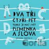 Dva, tři, čtyři, pět - tohle je náš svět: písmenka a slova - Joanna Bartosik