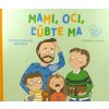 Mami, oci, ľúbte ma