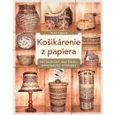 Košikárenie z papiera - Hana Čápová