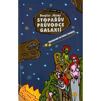 Stopařův průvodce Galaxií 2 Restaurant na konci vesmíru - Douglas Nöel Adams