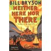 Neither Here, Nor There - Bill Bryson
