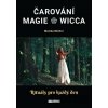 Čarování, Magie, Wicca - Rituály pro každý den