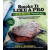 Smoke it Like a Pro on the Big Green Egg and Other Ceramic Cookers (Eric Mitchell)(Brožovaná)