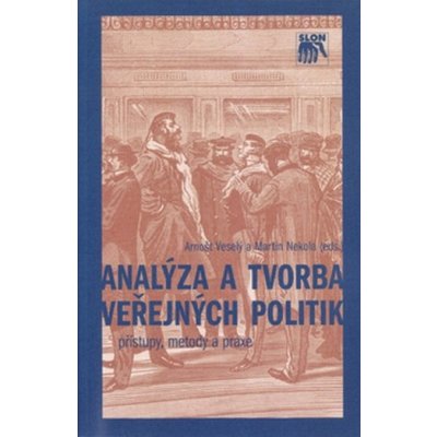 Analýza a tvorba veřejných politik - Martin Nekola, Arnošt Veselý