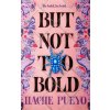 But Not Too Bold (Pueyo,Hache)(Pevná)