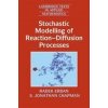 Stochastic Modelling of Reaction-Diffusion Processes (Radek Erban,S. Jonathan Chapman)(Brožovaná)