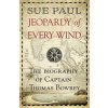 Jeopardy of Every Wind: The Biography of Captain Thomas Bowrey (Paul Sue)
