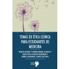 Temas de Ética Clínica para estudiantes de medicina
