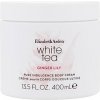 Elizabeth Arden White Tea Ginger Lily tělový krém 400 ml pro ženy