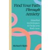 Find your path through anxiety (Brožovaná)