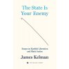 The State Is the Enemy: Essays on Liberation and Racial Justice (Kelman James)
