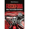 Fasciofobia. Bugie e follie dei nuovi antifascisti