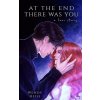 At the end there was you: a novella (Wendy Heiss)(Brožovaná)