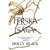 Trilógia Férska sága - Holly Black