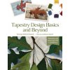 Tapestry Design Basics and Beyond: Planning and Weaving with Confidence