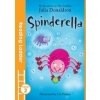 Spinderella - Julia Donaldson, Egmont UK Ltd