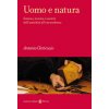Uomo e natura. Scienza, tecnica e società dall’antichità all’età moderna