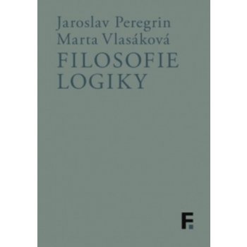 Filosofie logiky - Jaroslav; Vlasáková Marta Peregrin