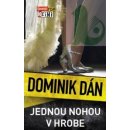 Jednou nohou v hrobe - Dominik Dán