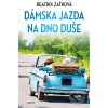 Dámska jazda na dno duše - Beatrix Zaťková
