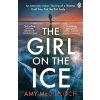 The Girl on the Ice - Amy McCulloch