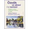 Člověk ve zdraví i v nemoci - Libuše Čeledová, Rostislav Čevela a kolektiv