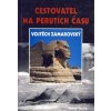 Cestovatel na perutích času Vojtěch Zamarovský