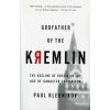 Godfather of the Kremlin: The Decline of Russia in the Age of Gangster Capitalism (Paul Klebnikov)(Brožovaná)