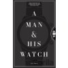 A Man and His Watch - Matthew Hranek