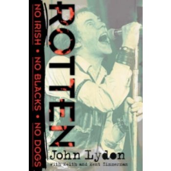 Rotten: No Irish, No Blacks, No Dogs by John Lydon